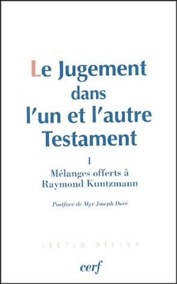 Couverture du livre « Le jugement dans l'un et l'autre testament t.1 ; mélanges offerts à Raymond Kuntzmann » de  aux éditions Cerf