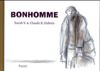 Couverture du livre « Bonhomme » de Dubois Claude K et Sarah Van Linthout aux éditions Ecole Des Loisirs