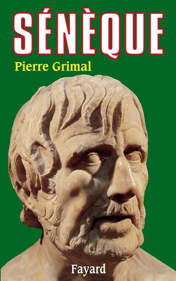 Couverture du livre « Sénèque : Ou la conscience de l'Empire » de Pierre Grimal aux éditions Fayard