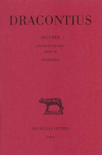 Couverture du livre « Oeuvres Tome 2 : louanges de dieu, L3 : réparation » de Dracontius aux éditions Belles Lettres