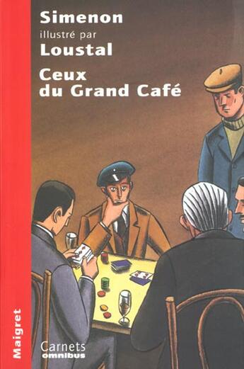 Couverture du livre « Ceux du Grand Café » de Georges Simenon et Loustal aux éditions Omnibus