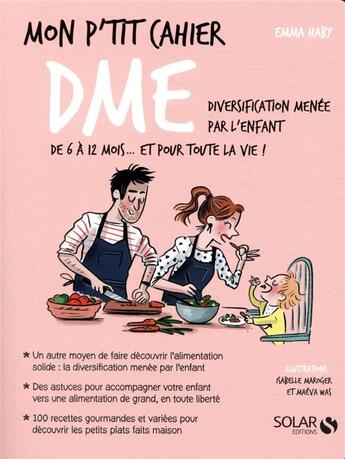 Couverture du livre « Mon p'tit cahier : DME : diversification menée par l'enfant » de Isabelle Maroger et Emma Haby et Maeva Was aux éditions Solar