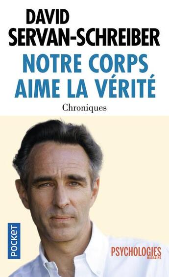 Couverture du livre « Notre corps aime la vérité » de David Servan-Schreiber aux éditions Pocket