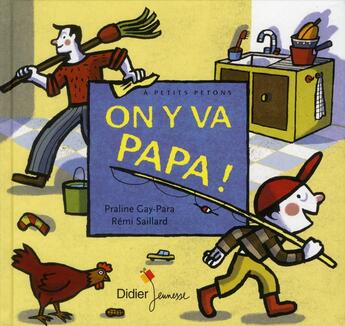 Couverture du livre « On y va papa ! » de Remi Saillard et Praline Gay-Para aux éditions Didier Jeunesse