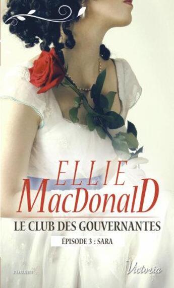 Couverture du livre « Le club des gouvernantes t.3 ; Sara » de Ellie Macdonald aux éditions Harlequin