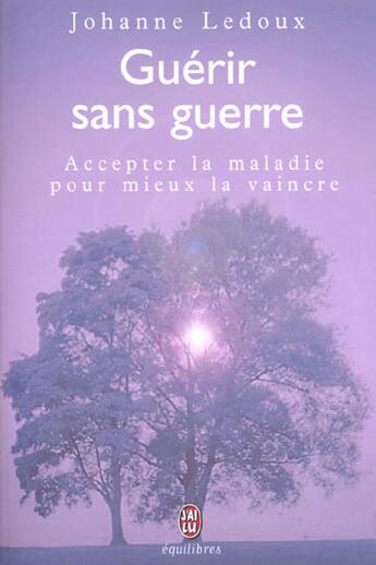 Couverture du livre « Guerir sans guerre » de Johanne Ledoux aux éditions J'ai Lu