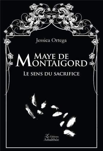 Couverture du livre « Maye de Montaigord » de Jessica Ortega aux éditions Amalthee