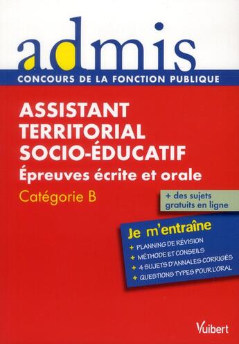 Couverture du livre « Assistant territorial socio-éducatif ; épreuves écrites et orales ; catégorie B ; je m'entraîne (2e édition) » de Luc Deslandes aux éditions Vuibert