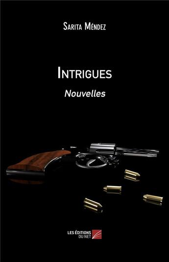 Couverture du livre « Intrigues » de Mendez Sarita aux éditions Editions Du Net