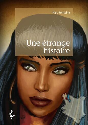 Couverture du livre « Une étrange histoire » de Marc Fontaine aux éditions Societe Des Ecrivains