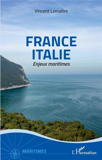 Couverture du livre « France Italie : enjeux maritimes » de Vincent Lemaitre aux éditions L'harmattan