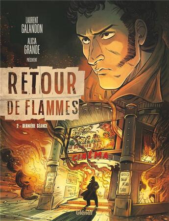 Couverture du livre « Retour de flammes Tome 2 : dernière séance » de Laurent Galandon et Alicia Grande aux éditions Glenat