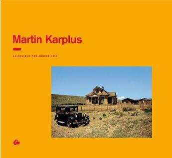 Couverture du livre « Martin Karplus ; la couleur des années 1950 » de Jean-Pierre Changeux et Nathalie Boulouch et Martin Karplus et Sylvie Aubenas aux éditions Editions De L'oeil