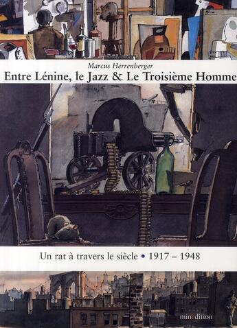 Couverture du livre « Entre Lénine, le jazz et le 3ème homme ; un rat à travers le monde t.1 » de Herrenberger Ma aux éditions Mineditions