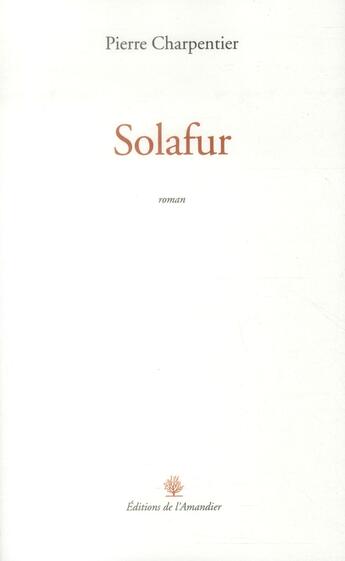 Couverture du livre « Solafur » de Pierre Charpentier aux éditions L'amandier