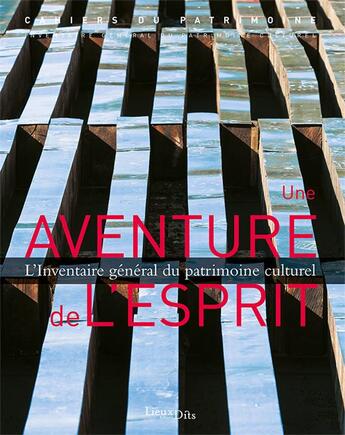 Couverture du livre « Une aventure de l'esprit ; l'inventaire général du patrimoine culturel » de  aux éditions Lieux Dits