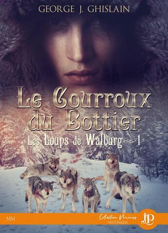 Couverture du livre « Le courroux du bottier : Les loups de Walburg #1 » de George J. Ghislain aux éditions Juno Publishing