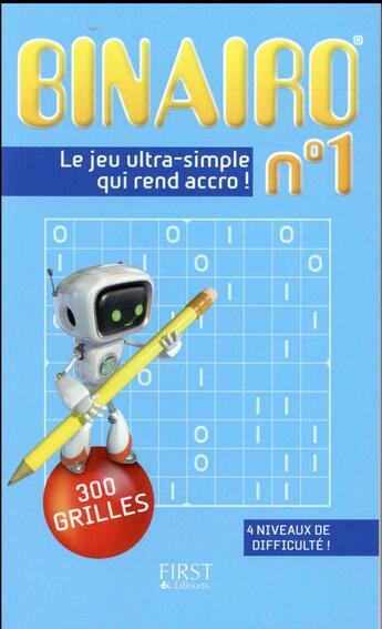 Couverture du livre « BINAIRO t.1 ; 300 grilles ; le nouveau jeu complètement addictif ! » de  aux éditions First