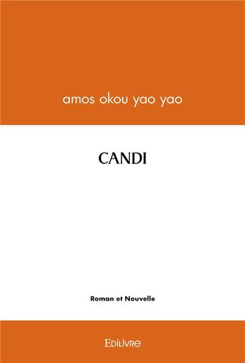 Couverture du livre « Candi » de Amos Okou Yao Yao aux éditions Edilivre