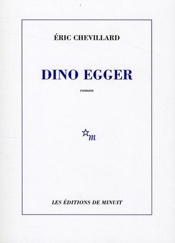 Couverture du livre « Dino Egger » de Eric Chevillard aux éditions Minuit