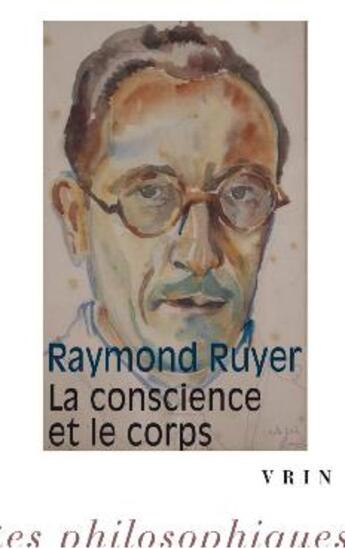 Couverture du livre « La conscience et le corps » de Raymond Ruyer aux éditions Vrin