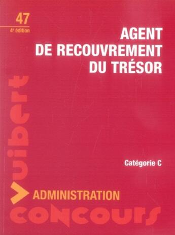 Couverture du livre « Agent de recouvrement du trésor t.47 (4e édition) » de  aux éditions Vuibert