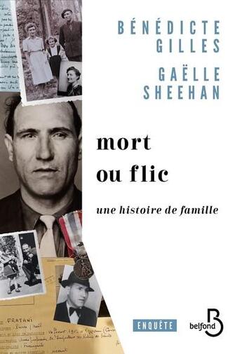 Couverture du livre « Mort ou flic : une histoire de famille » de Bénédicte Gilles et Gaelle Sheehan aux éditions Belfond