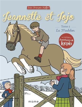 Couverture du livre « Jeannette et Jojo Tome 5 : la madelon » de Jean-Francois Kieffer aux éditions Mame