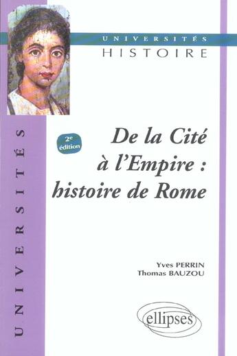 Couverture du livre « De la cite a l'empire - histoire de rome - 2e edition (2e édition) » de Perrin/Bauzon aux éditions Ellipses