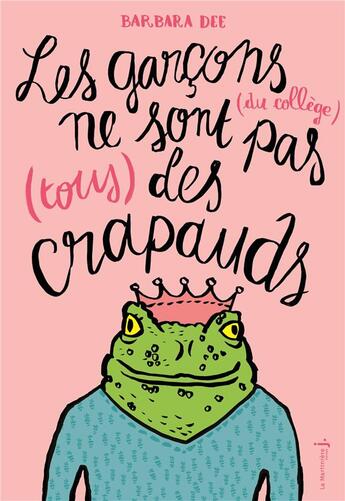 Couverture du livre « Les garçons (du collège) ne sont pas (tous) des crapauds » de Barbara Dee aux éditions La Martiniere Jeunesse