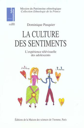 Couverture du livre « La culture des sentiments ; l'expérience télévisuelle des adolescents » de Dominique Pasquier aux éditions Maison Des Sciences De L'homme