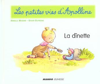 Couverture du livre « Les petites vies d'Apolline ; la dinette » de Didier Dufresne et Armelle Modere aux éditions Mango