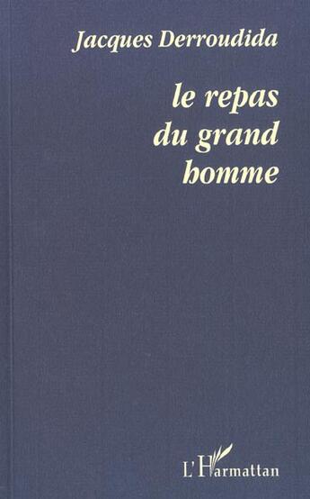 Couverture du livre « Le repas du grand homme » de Jacques Derroudida aux éditions L'harmattan