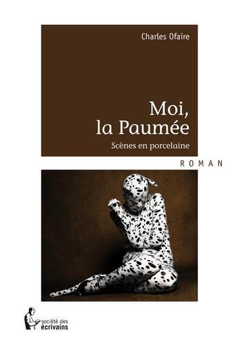 Couverture du livre « Moi, la paumée » de Charles Ofaire aux éditions Societe Des Ecrivains