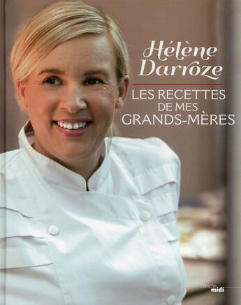 Couverture du livre « Les recettes de mes grands-mères » de Helene Darroze aux éditions Cherche Midi