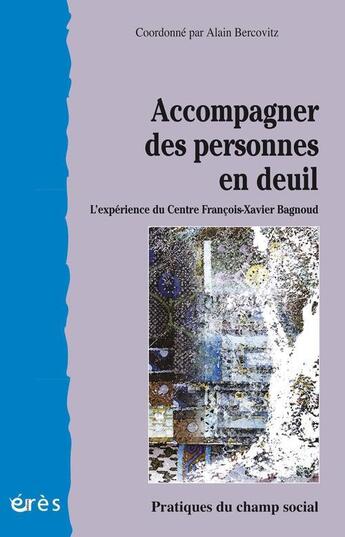 Couverture du livre « Accompagner des personnes en deuil » de Alain Bercovitz aux éditions Eres