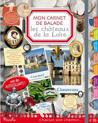 Couverture du livre « Mon carnet de balade ; les châteaux de la Loire » de  aux éditions Piccolia