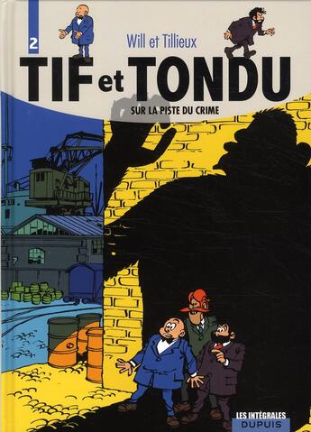 Couverture du livre « Tif et Tondu : Intégrale vol.2 : sur la piste du crime » de Will et Maurice Tillieux aux éditions Dupuis