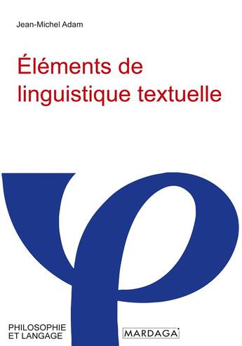 Couverture du livre « Éléments de linguistique textuelle » de Jean-Michel Adam aux éditions Mardaga Pierre