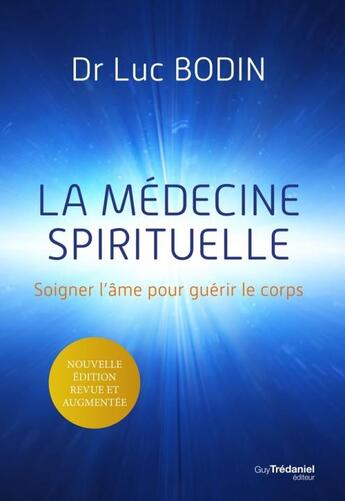 Couverture du livre « La médecine spirituelle » de Luc Bodin aux éditions Guy Trédaniel