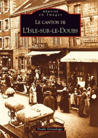 Couverture du livre « Le canton de l'Isle-sur-le-Doubs » de Doubs Genealogie aux éditions Editions Sutton