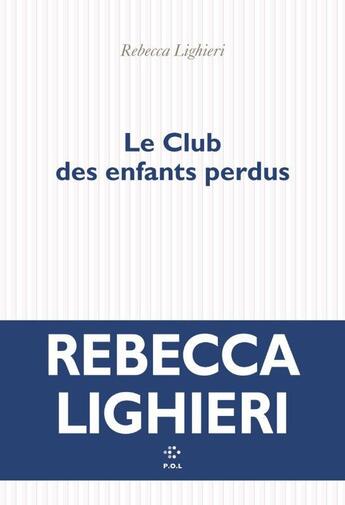 Couverture du livre « Le Club des enfants perdus » de Rebecca Lighieri aux éditions P.o.l