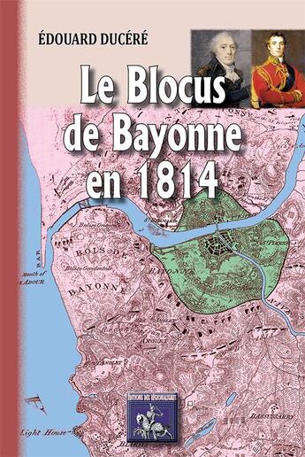 Couverture du livre « Le blocus de Bayonne en 1814 » de Edouard Ducéré aux éditions Editions Des Regionalismes