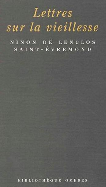 Couverture du livre « Lettres sur la vieillesse » de Saint-Evremond et Ninon De Lenclos aux éditions Climats