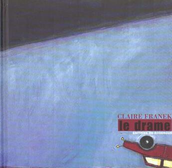 Couverture du livre « Le drame » de Claire Franek aux éditions Rouergue