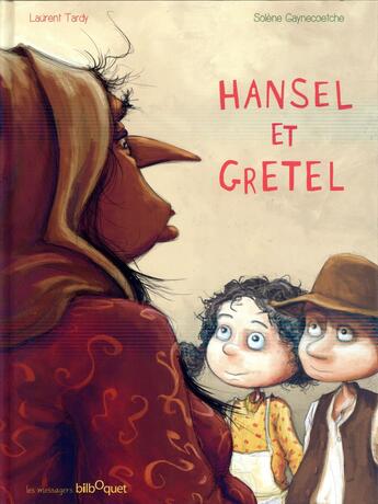 Couverture du livre « Hansel et Gretel » de Laurent Tardy et Solene Gaynecoetche aux éditions Bilboquet