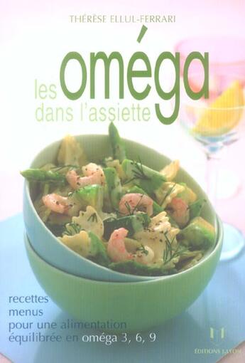 Couverture du livre « Les omega dans l'assiette » de Therese Ellul-Ferrari aux éditions Josette Lyon