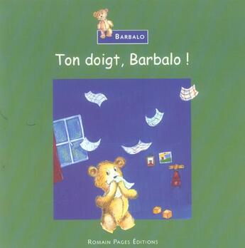 Couverture du livre « Ton Doigt, Barbalo ! » de Jean-Rene Jaheny aux éditions Romain Pages