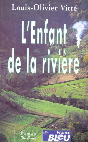 Couverture du livre « Enfant De La Riviere (L') » de Louis-Olivier Vitte aux éditions De Boree