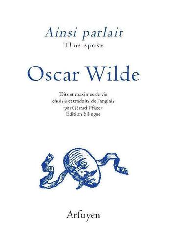 Couverture du livre « Ainsi parlait : ainsi parlait Oscar Wilde » de Oscar Wilde aux éditions Arfuyen